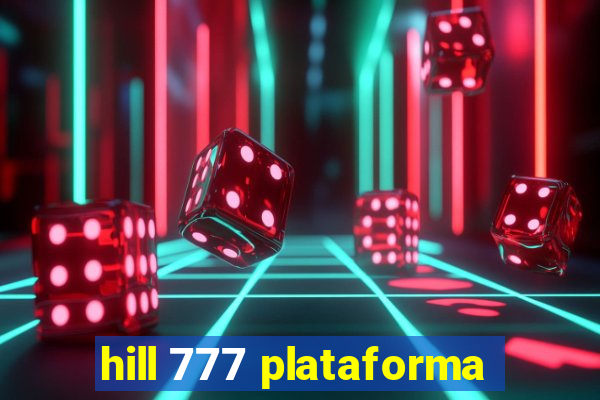 hill 777 plataforma